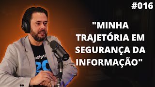 SEGURANÇA DA INFORMAÇÃO: MINHA TRAJETÓRIA EM SEGURANÇA DA INFORMAÇÃO