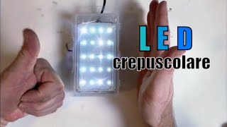 Faretto Led Crepuscolare DIY