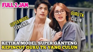 FULL, Ketika Model Ganteng Kepincut Guru TK Culun