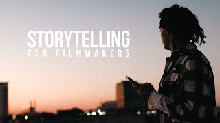 Storytelling For Filmmakers (Things Your Story MUST Have)