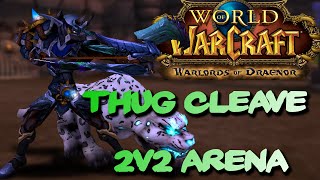 WoD 6.1 | Thug Cleave 2v2 | BM Huner/Asassin Rogue