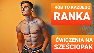 Rób to KAŻDEGO ranka - Ćwiczenia na sześciopak