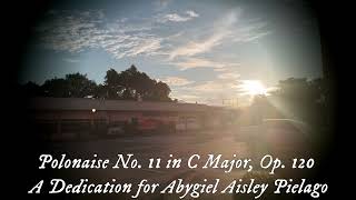 Polonaise No. 11 in C Major Op. 120 | A Dedication for Abygiel Aisley Pielago (Second Version)