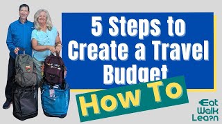 How to Create a Budget in 5 Easy Steps for Your Next Travel Adventure - By Full Time Nomads