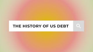 The History of US Debt: From Revolution to Resilience - America's Fiscal Journey