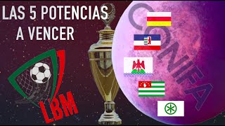 🏆 Los 5 Rivales de la Selección LBM más COMPLICADOS en Mundial de ConIFA México | Así es el Fútbol