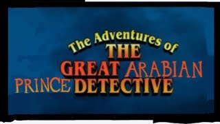 The Adventures of the Great Arabian Prince Detective Part 8