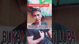 BUKAN BERARTI LUPA #shortvideo #motivation #shortsvideo