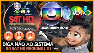 URGENTE devemos dizer não ao sistema do SAT HD REGIONAL Devemos boicotar todas as marcas do Sistema