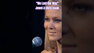 We Lost Our Way - Jewel & Chris Isaak (2009-Live) #jewelkilcher #chrisisaak