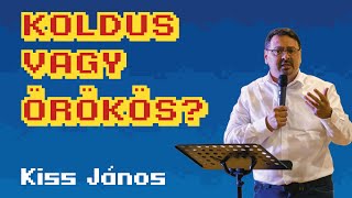 Koldus vagy örökös? – Kiss János | Körös Konfi 2024