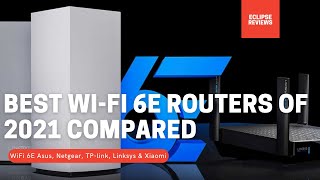 The best Wi-Fi 6E routers of 2021 Compared - Asus, Netgear, TP-link, Linksys & Xiaomi