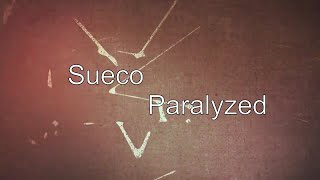 Sueco - Paralyzed (Lyrics)