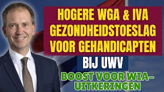 Boost voor WIA-uitkeringen: Hogere WGA & IVA Gezondheidstoeslag voor Gehandicapten bij UWV