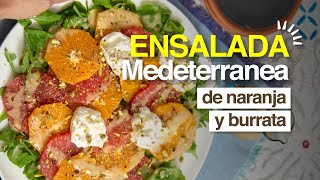 Ensalada Mediterranea de naranja y burrata