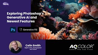 Exploring Photoshop's Generative AI and Newest Features w/ photoshopCAFE | BenQ AQColor Webinar