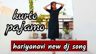 kurto Pajamo || hariyanvi song dance || new dj song ||  Shivani patel