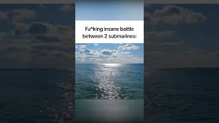 Insane battle between 2 submarines 🌊 [daily memes]