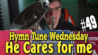 Hymn Tune Wednesday, 49 - He Cares for me | #euphonium #lowbrass #brass #brassband #salvationarmy