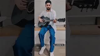 kya mohabbat hai part 2 #youtubeshorts #trending #acoustic #guitarcover #explore #music