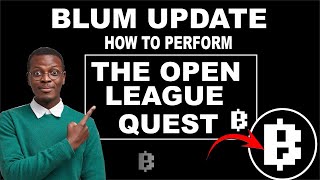 Blum Update: How To Perform The Open League Quest (Proof)