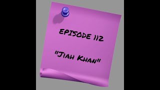 Episode 112: Jiah Khan