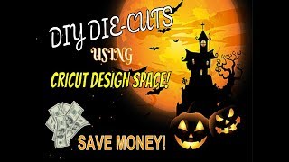 CRICUT DESIGN SPACE TUTORIAL DIY/DIE CUTS/ HALLOWEEN EDITION