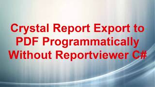 Crystal Report Export to PDF Programmatically Without Reportviewer C#