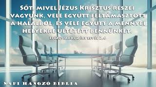 NAPI HANGZÓ BIBLIA - 266. RÉSZ - 09.23. - Ézs 41,17-43,13; Ef 2,1-22; Zsolt 67,1-7; Péld 23,29-35