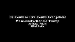 ROI   Evangelical Masculinity/Donald Trump