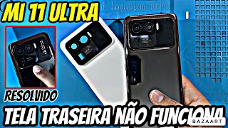 Xiaomi Mi 11 Ultra não funciona tela traseira | Reparo passo a passo | Qual era o problema ???