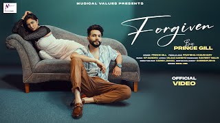 Forgiven (Official Video) Prince Gill | KP Sandhu | New Punjabi Song 2024 | Musical Values Presents