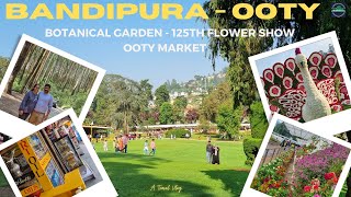 Ooty/Kotagiri:EP04 - Bandipura To Ooty | 125th Flower Show in Botanical Garden, Ooty | Ooty Shopping