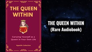 The Queen Within - Carrying Yourself as a Queen Audiobook