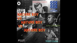 #556/ NATURE BOY 3 Different Ones.... we hear Coltrane n Miles and then Bobby Darin drives it home!