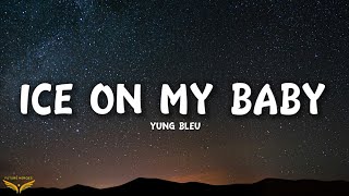 Yung Bleu - Ice On My Baby (Lyrics)