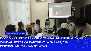 Koordinasi Kegiatan Pengawasan Pengendalian Wilayah Bersama Kanwil  ATR/BPN Prov.Kalimantan Selatan