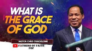 WHAT IS THE GRACE OF GOD AND HOW TO ACCESS GOD'S GRACE || PASTOR CHRIS OYAKHILOME