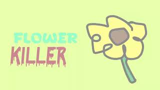 Flower Killer Outro of the show /Intro of the show FlowerKill Hacks Tv Channels Or Games.