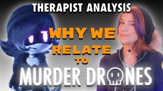 Why Do We Relate to Murder Drones? — Therapist Analysis