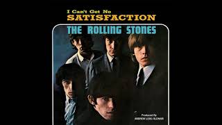 I Can't Get No Satisfaction  - The Rolling Stones