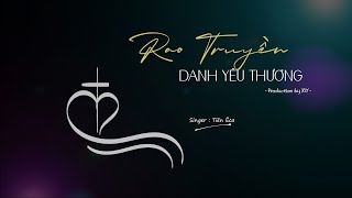 Rao Truyền Danh Yêu Thương | Lyric Video | Tiên Ê Ca | JOY Production