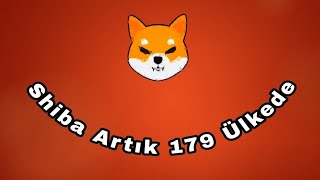 🔥🔥 Shiba artık 179 ülkede... 🔥🔥