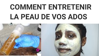 COMMENT ENTRETENIR LA PEAU DE VOS JEUNES ADOS