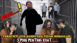 3 POIN PENTING BUKTI KUAT GUS SAMSUDIN BEBAS DI PENJARA SEGERA KEMBALI KE PONPES BLITAR LAGI.....