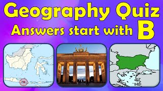 Geography Quiz - "B" edition (every answer starts with the letter B)