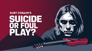 Death of Kurt Cobain - Suicide or Something More Sinister