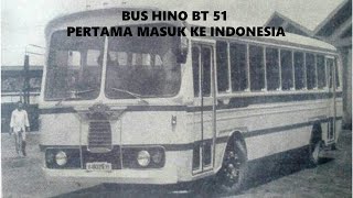 BUS HINO BT51 BUS PERTAMA HINO DI INDONESIA CIKAL BAKAL BUS AK SERIES