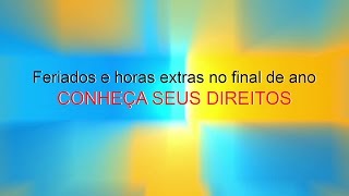 Feriados e Horas Extras no Final de Ano