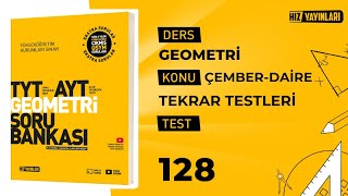 Test 128 | Hız Yayınları TYT-AYT Geometri Soru Bankası Çember-Daire Bölüm Tekrar Testleri